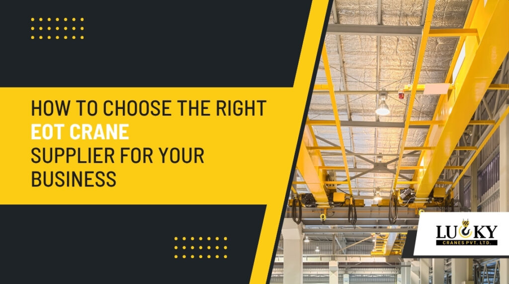 How to Choose the Right EOT Crane Supplier for Your Business