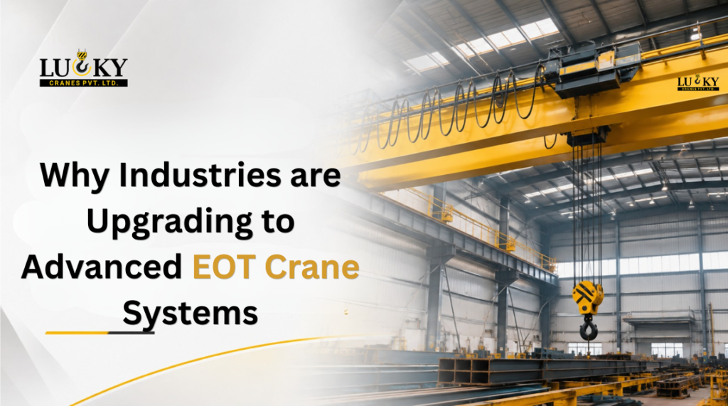 Why Industries are Upgrading to Advanced EOT Crane Systems